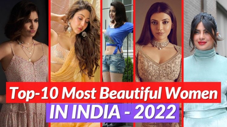 10 Most Beautiful Indian Women 2022