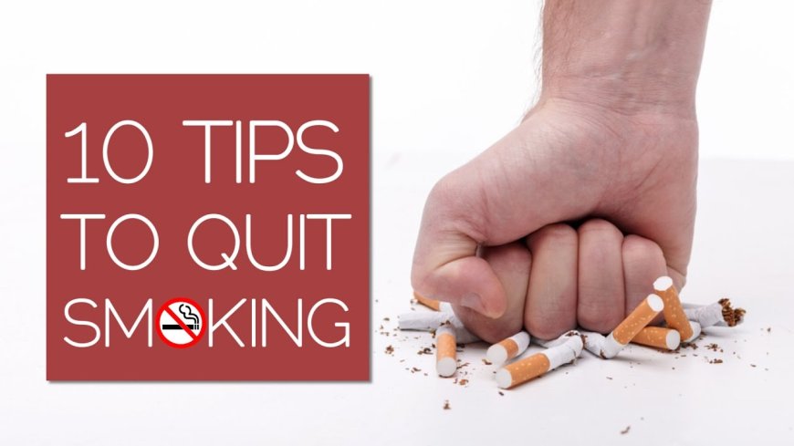 10 Best Tips to Quit Smoking