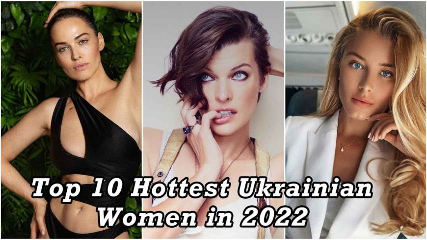 Top 10 Most Beautiful Ukrainian Women