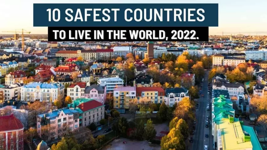 10 Safest Countries in the World 2022