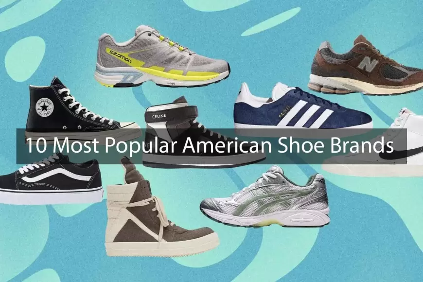 10 Most Popular American Shoe Brands in 2022