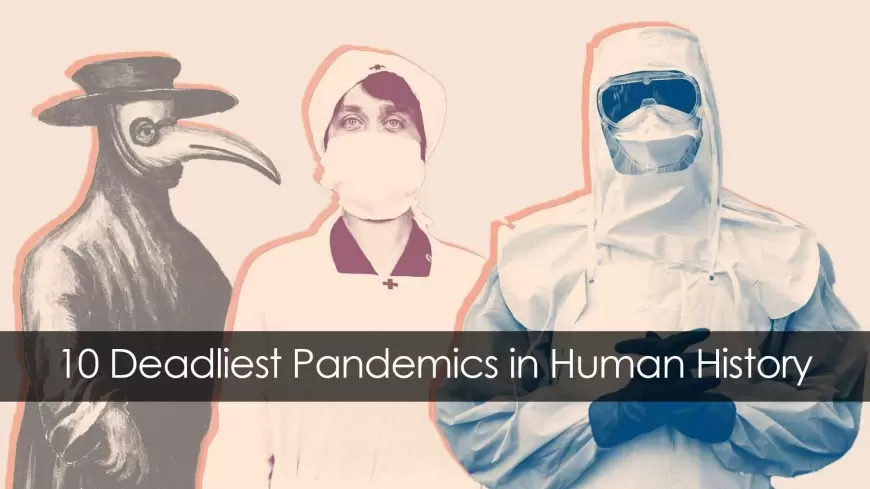 10 deadliest pandemics in human history