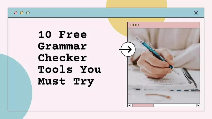 Top 10 Grammar Checkers to Improve Your Writing
