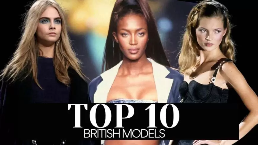 Top 10 Glamorous Models of UK