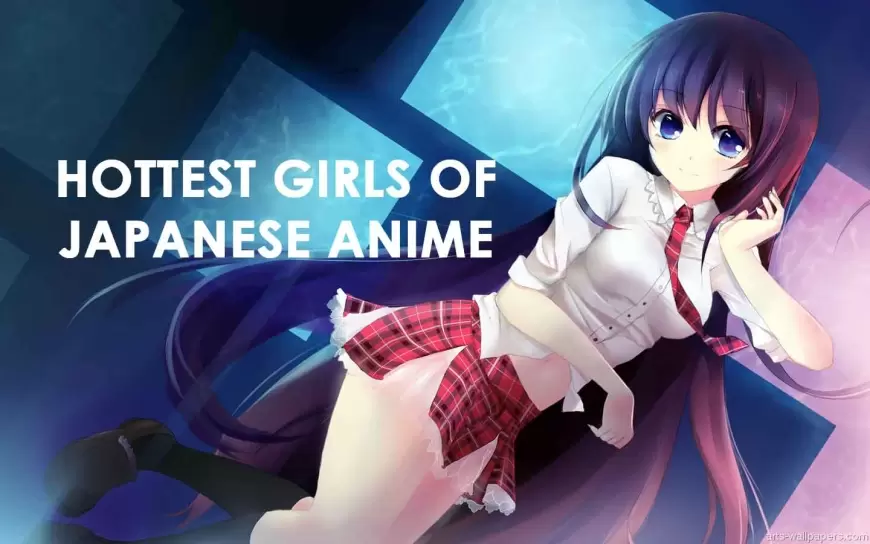 Top 10 Hottest Girls of Japanese Anime