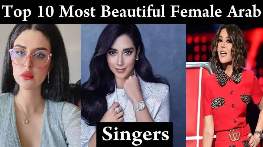 Top 10 Most Beautiful Female Arab Singers